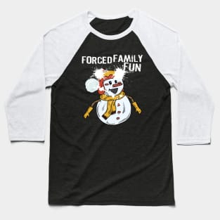 Forced Family Fun Funny Christmas Design Baseball T-Shirt